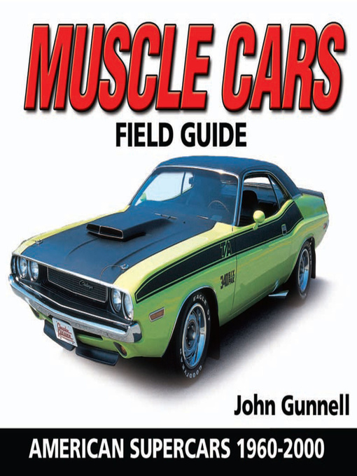 Title details for Muscle Cars Field Guide by John Gunnell - Wait list